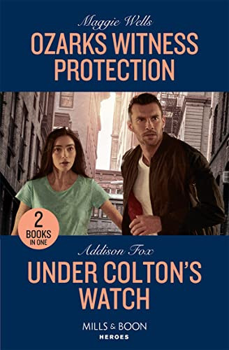 Mills & Boon / Heroes / 2 in 1 / Ozarks Witness Protection / Under Colton's Watch