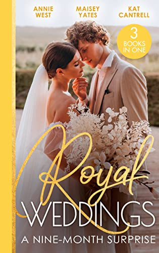 Mills & Boon / 3 in 1 / Royal Weddings: A Nine-Month Surprise