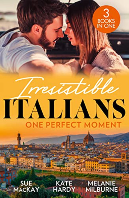 Mills & Boon / 3 in 1 / Irresistible Italians: One Perfect Moment