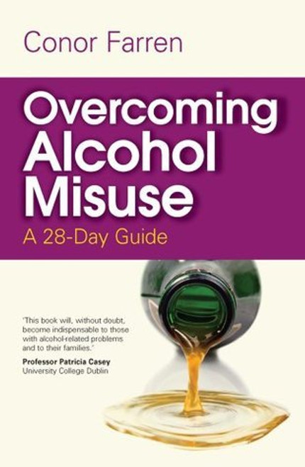 Conor Farren / Overcoming Alcohol Misuse: A 28-Day Guide (Large Paperback)