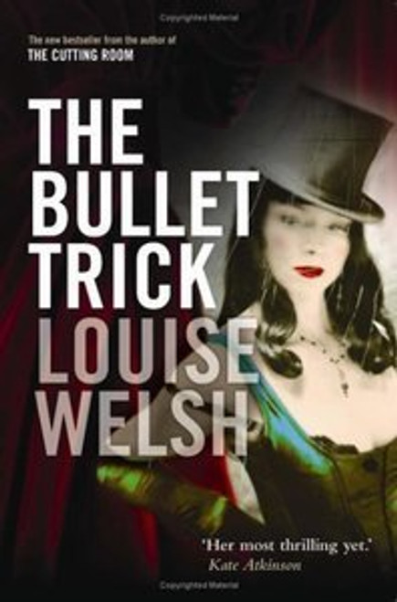 Louise Welsh / The Bullet Trick (Large Paperback)