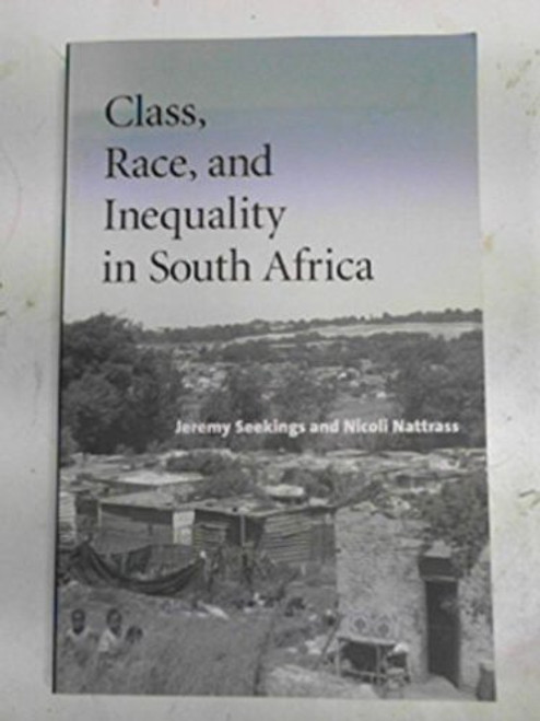 Jeremy Seekings, Nicoli Nattrass / Class, Race, and Inequality in South Africa (Large Paperback)