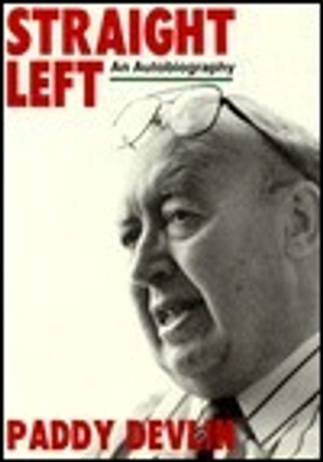 Paddy Devlin / Straight Left : An Autobiography (Large Paperback)