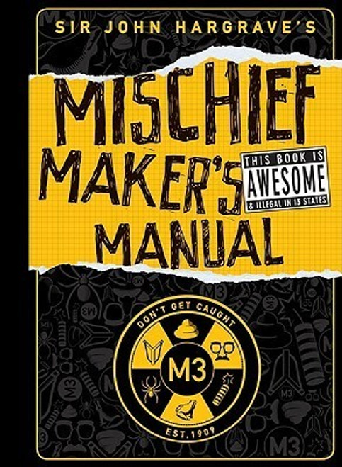 John Hargrave / Sir John Hargrave's Mischief Maker's Manual (Hardback)