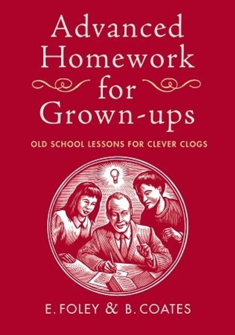 Elizabeth Foley & Beth Coates / Advanced Homework for Grown-ups (Hardback)