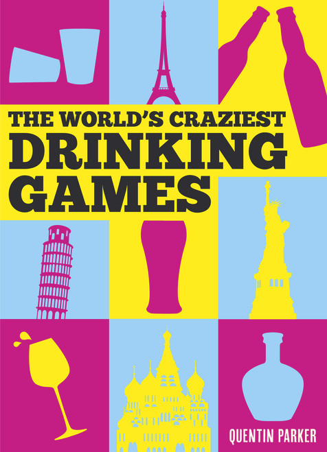 Quentin Parker / The World's Craziest Drinking Games (Hardback)