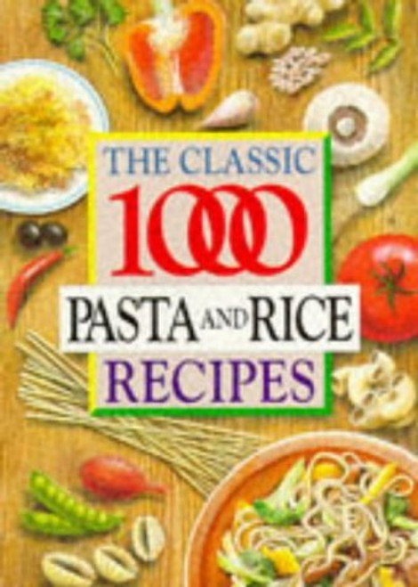 Carolyn Humphries / The Classic 1000 Pasta and Rice Recipes (Large Paperback)