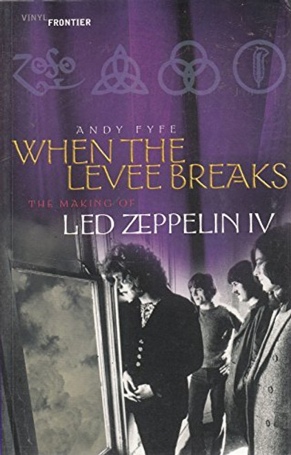Andy Fyfe / When the Levee Breaks : The Making of 'Led Zepplin IV (Large Paperback)