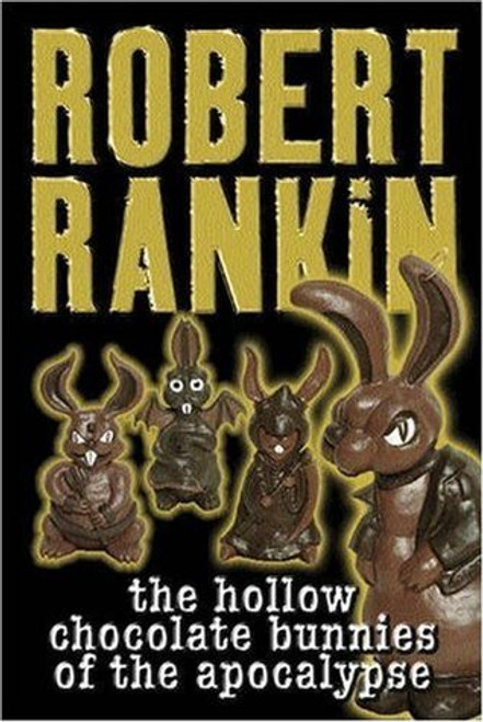 Robert Rankin / The Hollow Chocolate Bunnies of the Apocalypse (Hardback)
