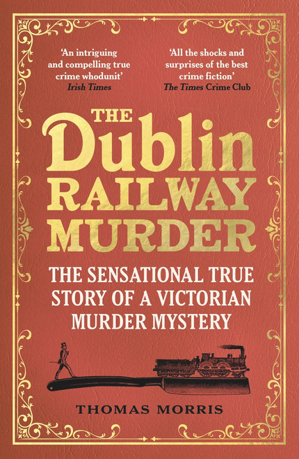 Thomas Morris / The Dublin Railway Murder