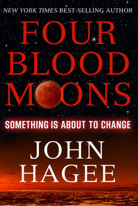 John Hagee / Four Blood Moons: Something is About to Change (Large Paperback)