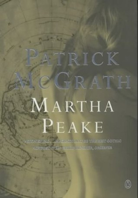 Patrick McGrath / Martha Peake : A Novel Of The Revolution