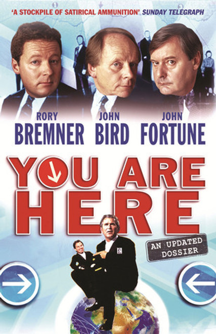 Rory Bremner, John Bird, John Fortune / You Are Here: A Dossier