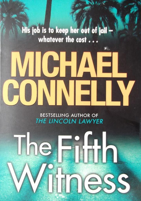 Michael Connelly / The Fifth Witness ( Mickey Haller Series - Book 4 )