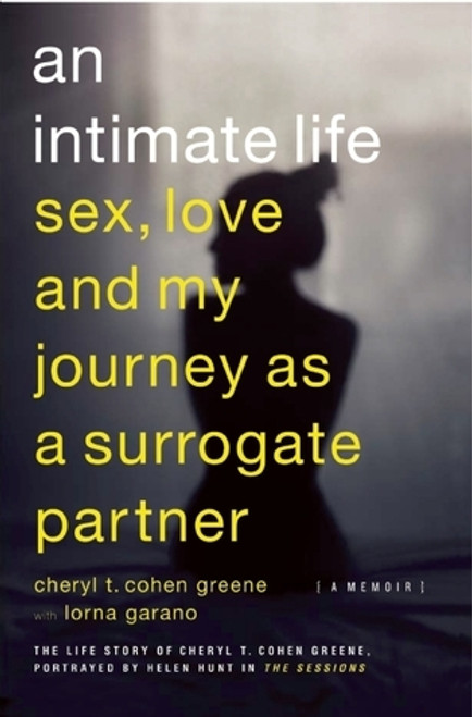 Cheryl T. Cohen Greene / An Intimate Life: Sex, Love, and My Journey as a Surrogate Partner (Large Paperback)