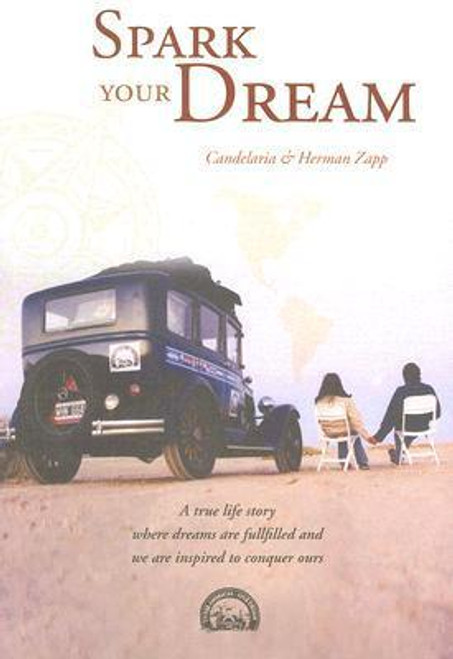 Herman & Candelaria Zapp / Spark your Dream: A true life Story where Dreams are fullfilled and we are inspired to conquer ours. (Large Paperback)