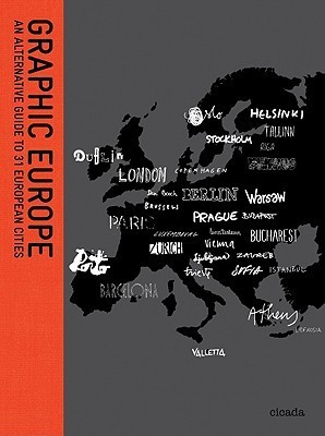 Ziggy Hanaor / Graphic Europe : An Alternative Guide to 31 European Cities (Large Paperback)