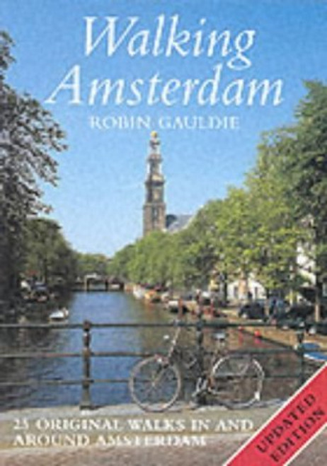 Robin Gauldie / Walking Amsterdam: 25 Original Walks in and Around Amsterdam (Large Paperback)