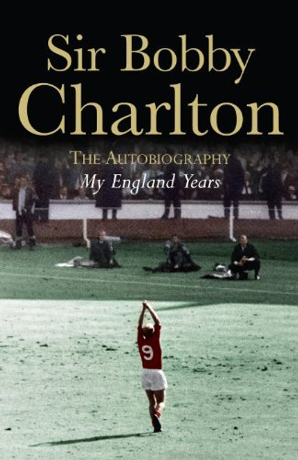 Bobby Charlton / My England Years (Large Paperback)