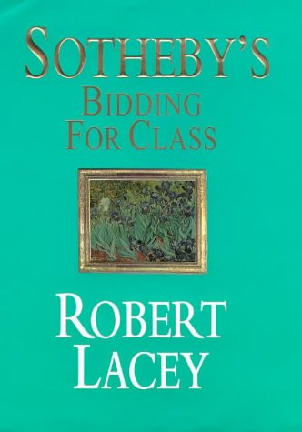Robert Lacey / Sotheby's - Bidding for Class (Hardback)