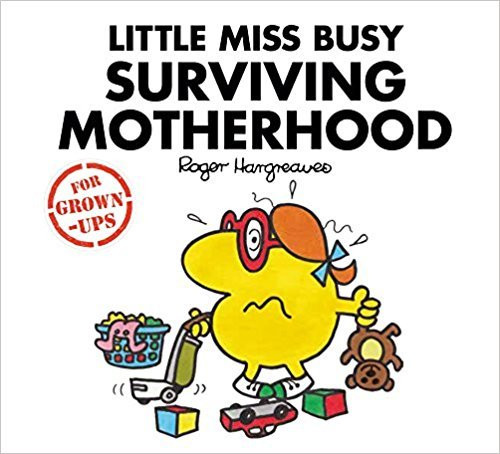 Roger Hargreaves / Little Miss Busy Surviving Motherhood (Hardback)