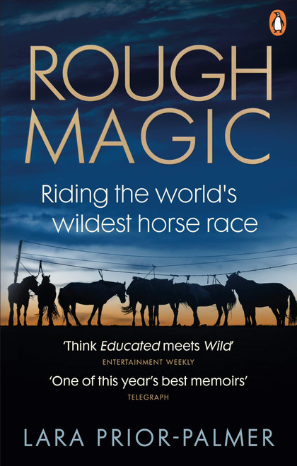 Lara Prior-Palmer / Rough Magic : Riding the World’s Wildest Horse Race