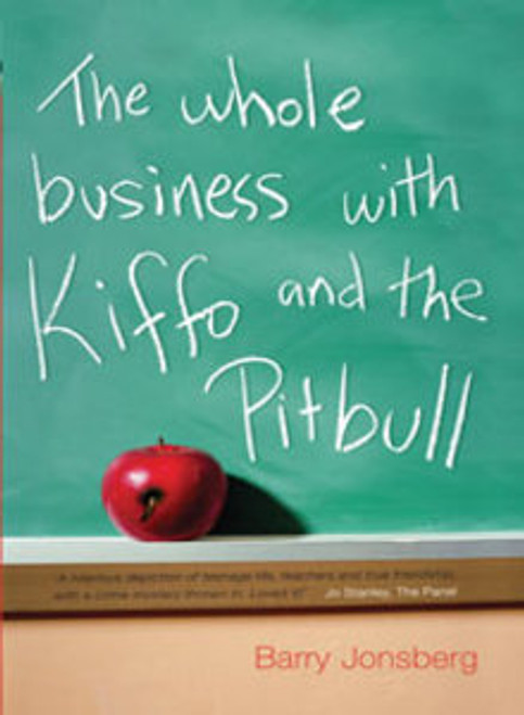 Barry Jonsberg / The Whole Business with Kiffo and the Pitbull