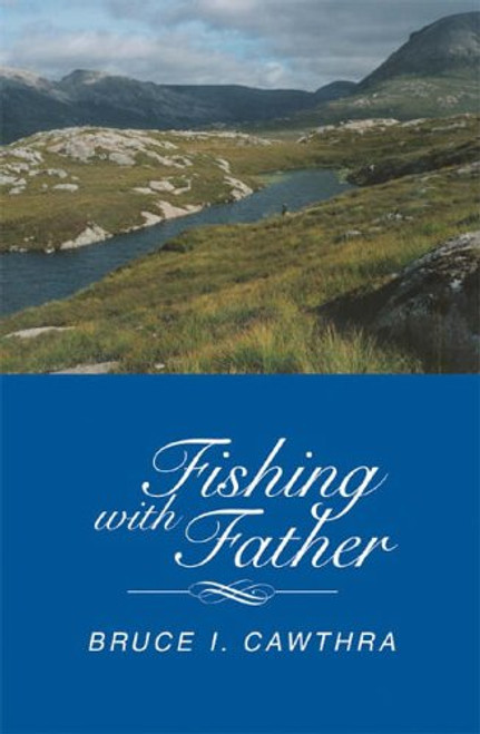 Bruce Cawthra / Fishing with Father (Hardback)