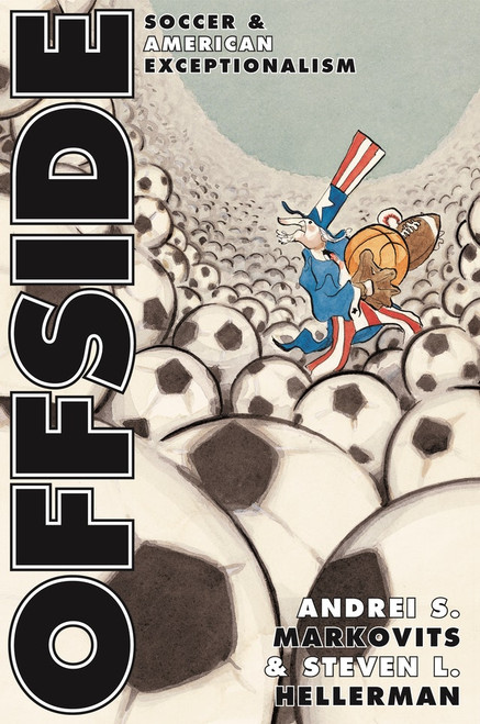 Andrei S. Markovits, Steven L. Hellerman / Offside : Soccer and American Exceptionalism (Large Paperback)