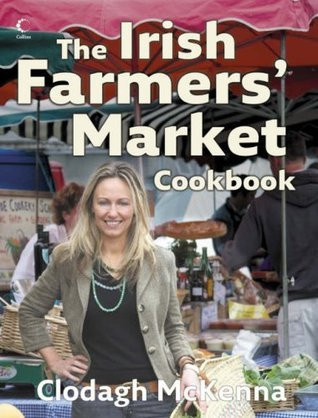 Clodagh McKenna / The Irish Farmers' Market Cookbook (Coffee Table Book)