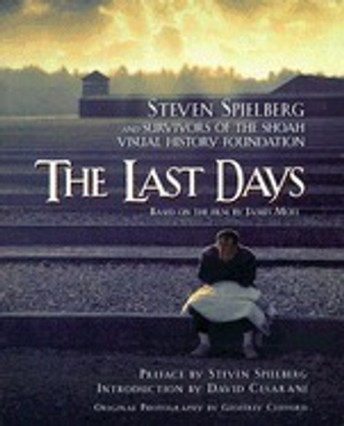 Steven Spielberg / The Last Days: Steven Spielberg and Survivors of the Shoah Visual History Foundation (Coffee Table Book)