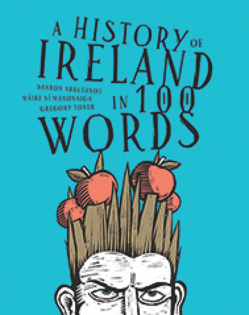 Sharon Arbuthnot / A history of Ireland in 100 Words (Hardback)