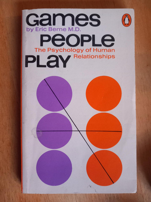 Eric Berne - Games People Play : The Psychology of Human Relationships - PB