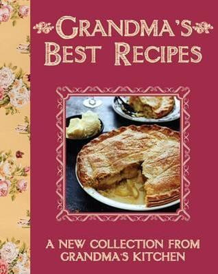 Grandma's Best Recipes (Coffee Table Book)