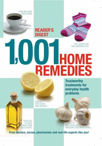 1001 Home Remedies : Trustworthy Treatments for Everyday Health Problems (Coffee Table Book)