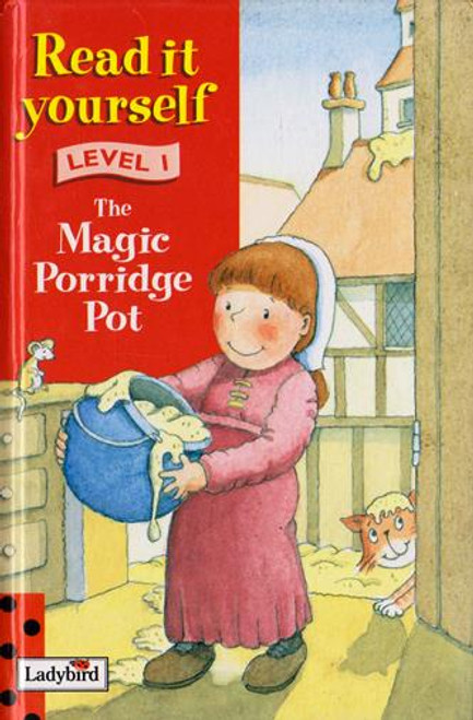 Ladybird / Read it Yourself: The Magic Porridge Pot (Level 1) Ladybird / Read it Yourself: The Magic Porridge Pot (Level 1)