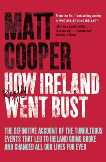 Matt Cooper / How Ireland Really Went Bust (Large Paperback)