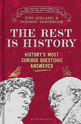 Tom Holland & Dominic Sandbrook / The Rest is History : History's most Curious Questions Answered (Large Paperback)
