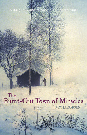 Roy Jacobsen / The Burnt-Out Town of Miracles (Hardback)