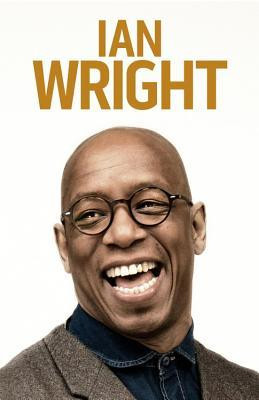 Ian Wright / My Life in Football (Hardback)