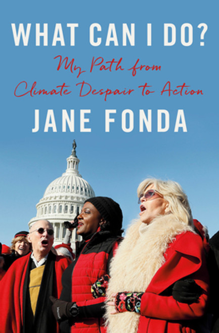 Jane Fonda / What Can I Do? My Path from Climate Despair to Action (Hardback)