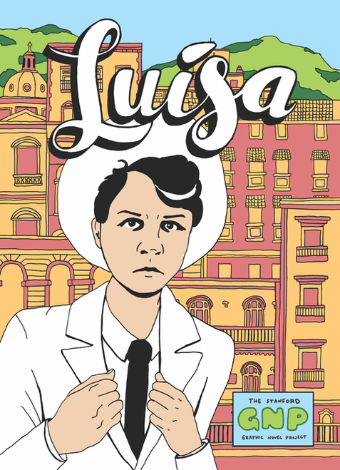 Stanford Graphic Novel Project - Luisa - PB - Graphic Novel  2017