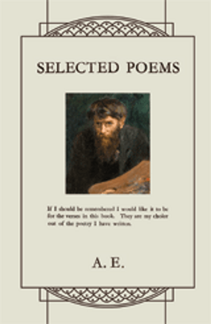 A.E ( George William Russell) - Selected Poems - PB - Swan River Press - HB - BRAND NEW -2017