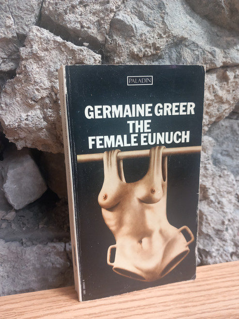 Germaine Greer - The Female Eunuch - PB