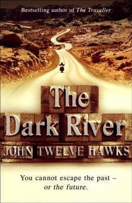 John Twelve Hawks / The Dark River (Large Paperback)