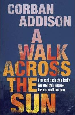 Corban Addison / A Walk Across the Sun (Large Paperback)