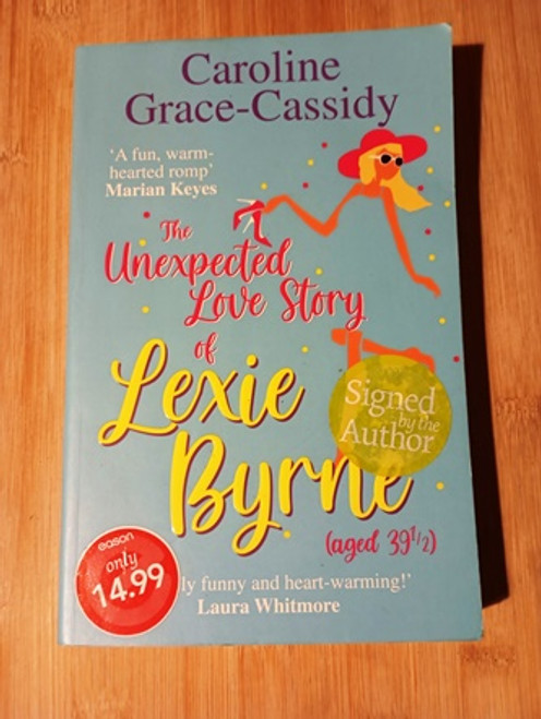 Caroline Grace-Cassidy / The Unexpected Love Story of Lexie Byrne (Signed by the Author) (Large Paperback)