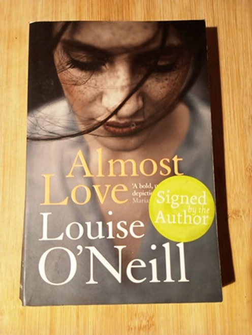 Louise O'Neill / Almost Love (Signed by the Author) (Large Paperback)