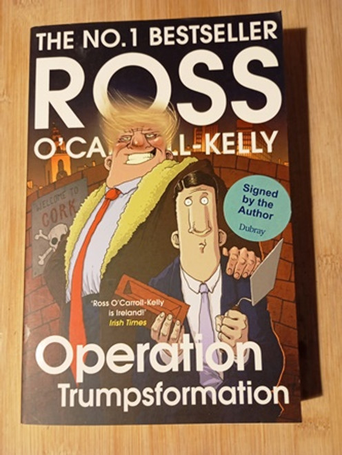 Ross O'Carroll-Kelly / Operation Trumpsformation.. (Signed by the Author) (Large Paperback)