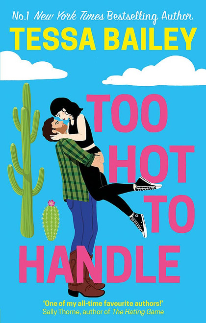 Tessa Bailey / Too Hot to Handle
